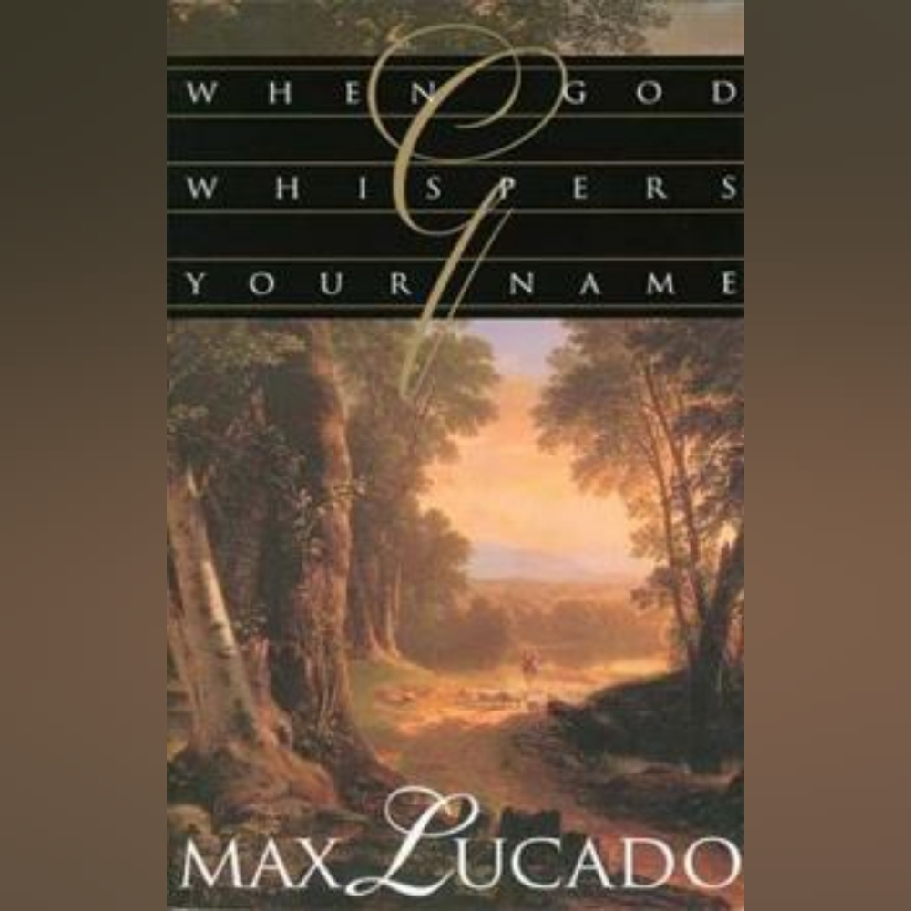 ✝️Max Lucado When God Whispers Your Name